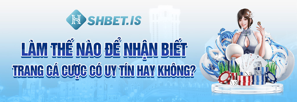 Trang Cá Cược Uy Tín - Tổng Hợp 4 Lợi Ích Khi Trải Nghiệm 2 Làm thế nào để nhận biết trang cá cược có uy tín hay không?