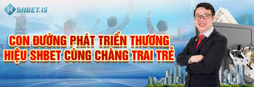 Tác Giả Nguyễn Tùng Thanh Thủ Lĩnh Trẻ Số 1 SHBET.COM 3 Con đường phát triển thương hiệu SHBET cùng chàng trai trẻ_
