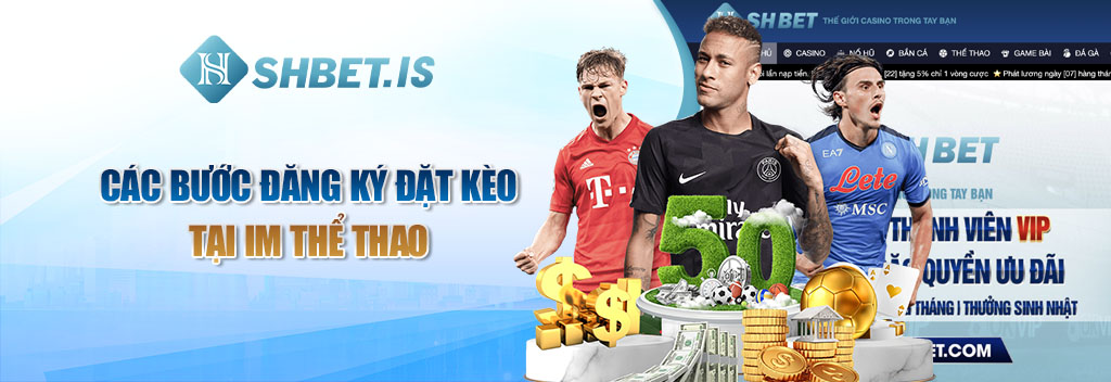 Sảnh IM Thể Thao cá độ trực tuyến chất lượng hàng đầu châu Á 3 Các bước đăng ký đặt kèo tại IM Thể Thao