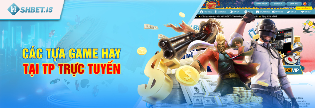 Các tựa game hay tại TP trực tuyến