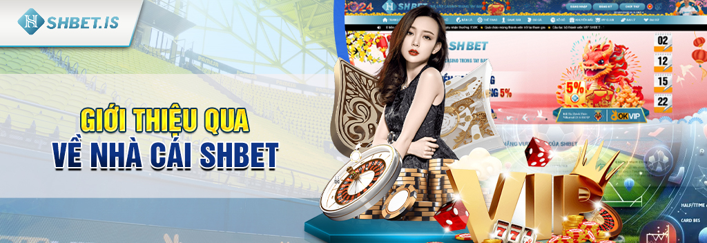 Giới thiệu qua về nhà cái SHBET