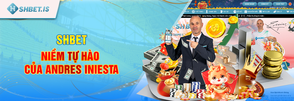 Đại sứ thương hiệu SHBET - Andres Iniesta 15 SHBET - Niềm tự hào của Andres Iniesta