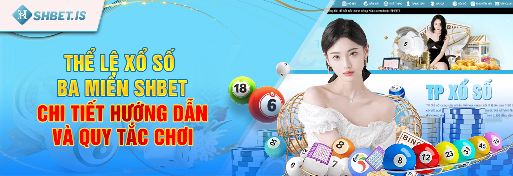 Thể lệ xổ số ba miền SHBET - chi tiết hướng dẫn và quy tắc chơi